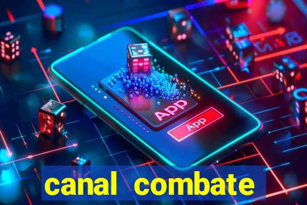 canal combate multicanais ao vivo